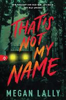 Book Cover for That's Not My Name by Megan Lally