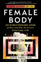 Book Cover for A Brief History of the Female Body by Dr. Deena Emera