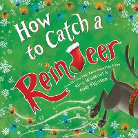 Book Cover for How to Catch a Reindeer by Alice Walstead