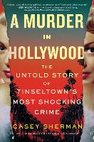 Book Cover for A Murder in Hollywood by Casey Sherman