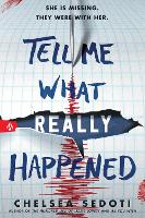 Book Cover for Tell Me What Really Happened by Chelsea Sedoti