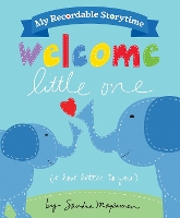 Book Cover for My Recordable Storytime: Welcome Little One by Sandra Magsamen