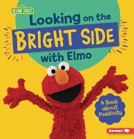 Book Cover for Looking on the Bright Side with Elmo: A Book About Positivity by Jill Colella