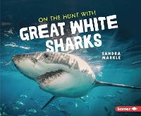 Book Cover for On the Hunt with Great White Sharks by Sandra Markle