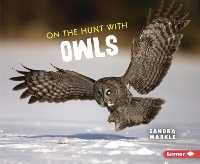 Book Cover for On the Hunt with Owls by Sandra Markle