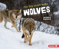 Book Cover for On the Hunt with Wolves by Sandra Markle