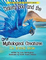 Book Cover for Tickety Boo and the Mythological Creatures by Lucy Bermingham