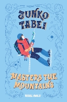 Book Cover for Junko Tabei Masters the Mountains by Rebel Girls