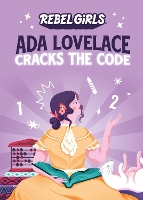 Book Cover for Ada Lovelace Cracks the Code by Rebel Girls, Corinne Purtill