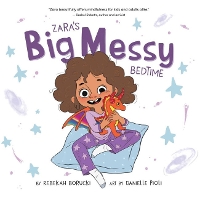 Book Cover for Zara's Big Messy Bedtime by Rebekah Borucki