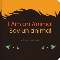 Book Cover for I Am An Animal / Soy Un Animal by Alfredo Soderguit