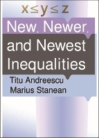 Book Cover for New, Newer, and Newest Inequalities by Titu Andreescu, Marius Stanean