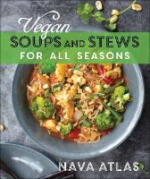 Book Cover for Vegan Soups and Stews For All Seasons by Nava Atlas