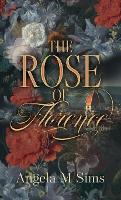 Book Cover for The Rose of Florence by Angela M Sims