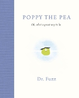 Book Cover for Poppy The Pea Oh, what a great way to be by Dr. Fuzz