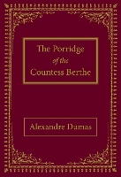 Book Cover for The Porridge of the Countess Berthe by Alexandre Dumas