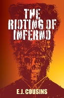Book Cover for The Rioting of Inferno by Ethan John Cousins