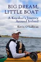 Book Cover for Big Dream, Little Boat by Kevin O'Sullivan