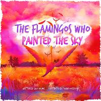 Book Cover for The Flamingos Who Painted The Sky by Suzy Davies