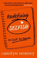 Book Cover for Redefining Selfish by Carolyn Hobdey