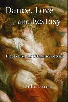 Book Cover for Dance, Love and Ecstasy by John Kruse