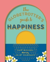 Book Cover for The Globetrotter's Guide to Happiness by Kate Morgan