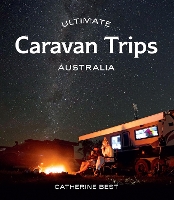 Book Cover for Ultimate Caravan Trips: Australia by Catherine Best