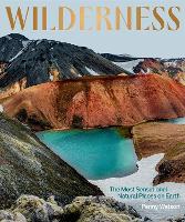 Book Cover for Wilderness: The Most Sensational Natural Places on Earth by Penny Watson