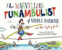 Book Cover for The Marvellous Funambulist of Middle Harbour and Other Sydney Firsts by Hilary Bell