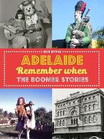 Book Cover for Adelaide Remember When by Mr Bob Byrne