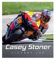 Book Cover for Casey Stoner: Victory Lap by Hardie Grant Books