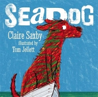 Book Cover for Seadog by Claire Saxby, Tom Jellett