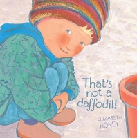 Book Cover for That's Not a Daffodil! by Elizabeth Honey