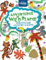 Book Cover for Lonely Planet Kids Adventures in Wild Places, Activities and Sticker Books by Lonely Planet Kids