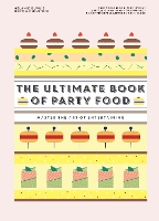 Book Cover for The Ultimate Book of Party Food by Melanie Dupuis