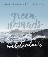 Book Cover for Green Nomads Wild Places by Bob Brown, Paul Thomas