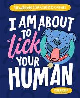 Book Cover for I Am About to Lick Your Human by Kate Pullen