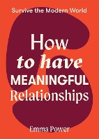 Book Cover for How to Have Meaningful Relationships by Emma Power