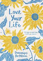 Book Cover for Love Your Life by Domonique Bertolucci
