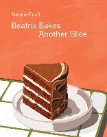 Book Cover for Beatrix Bakes: Another Slice by Natalie Paull