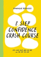 Book Cover for 8 Step Confidence Crash Course by Domonique Bertolucci