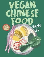 Book Cover for Vegan Chinese Food by Yang Liu, Katharina Pinczolits