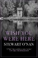 Book Cover for Wish You Were Here by Stewart O'Nan