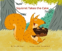 Book Cover for Squirrel Takes the Cake by Dr Danielle Camer