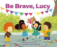 Book Cover for Be Brave, Lucy by Kelly-Anne Norman