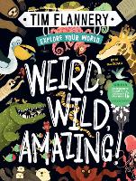 Book Cover for Explore Your World: Weird, Wild, Amazing! by Prof. Tim Flannery