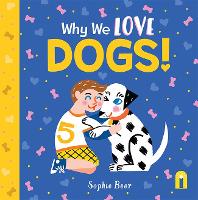 Book Cover for Why We Love Dogs! by Sophie Beer