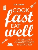 Book Cover for Cook Fast, Eat Well by Sue Quinn