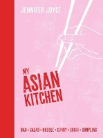 Book Cover for My Asian Kitchen by Jennifer Joyce