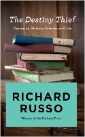 Book Cover for The Destiny Thief by Richard Russo